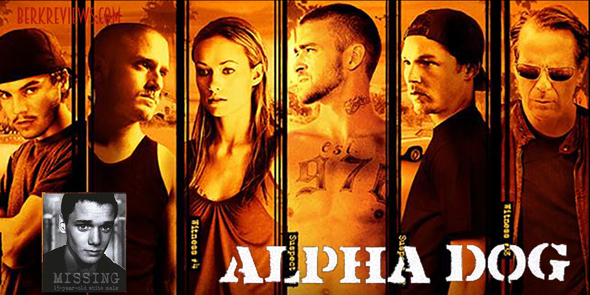 Alpha Dog (2006) reviewed by Jonathan Berk – Berkreviews.com